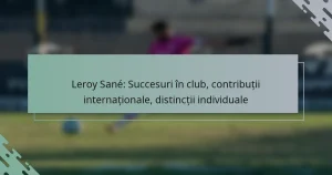 Leroy Sané: Succesuri în club, contribuții internaționale, distincții individuale